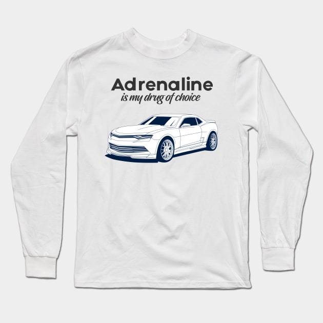 Adrenaline is my drug of choice Long Sleeve T-Shirt by Vroomium